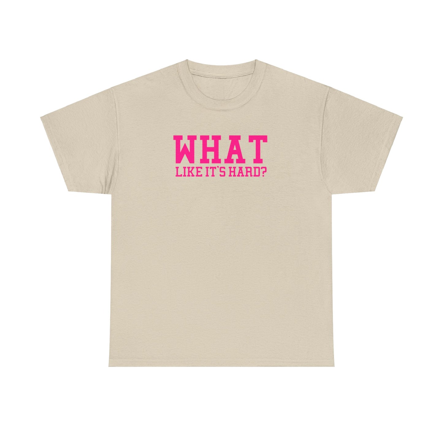 What Like It's Hard Costume Tee