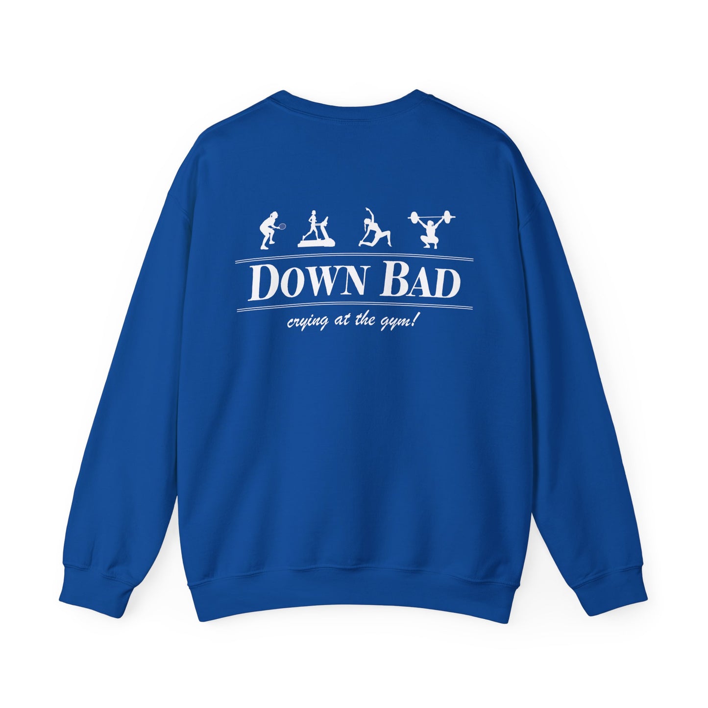Down Bad Retro Gym Crewneck (Front and Back)
