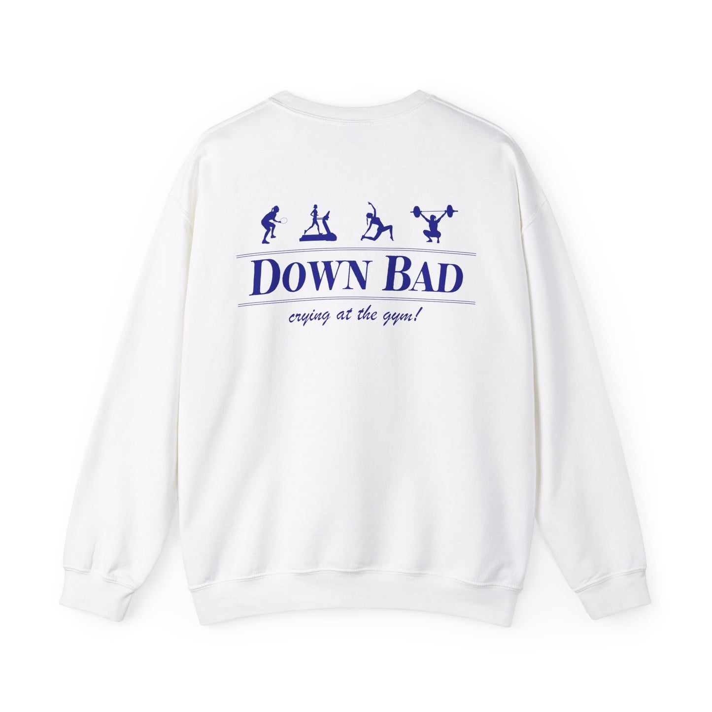 Down Bad Retro Gym Crewneck (Front and Back)