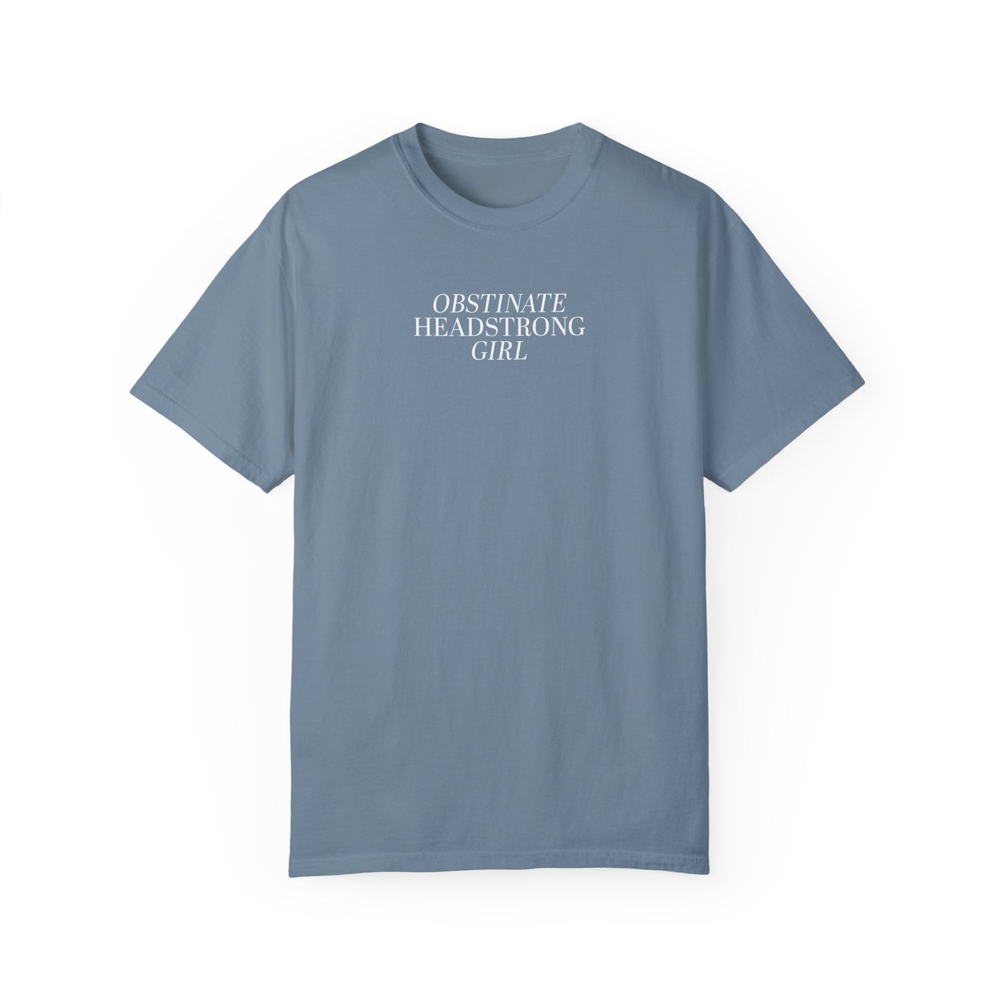 Obstinate Headstrong Girl Tee