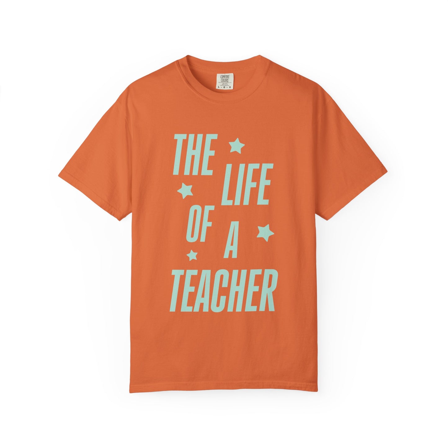 The Life of a Teacher Showgirl Tee