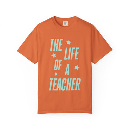 The Life of a Teacher Showgirl Tee