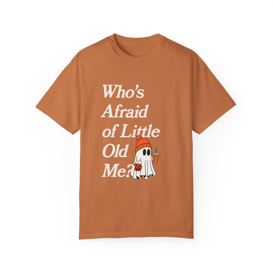 Who's Afraid of Little Old Me Ghost Tee