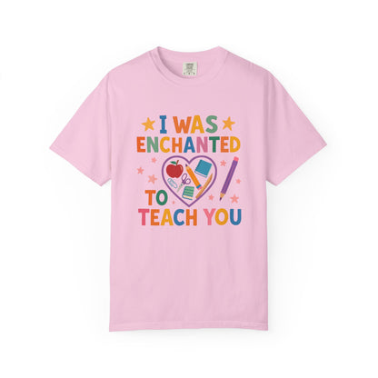 I Was Enchanted to Teach You Tee