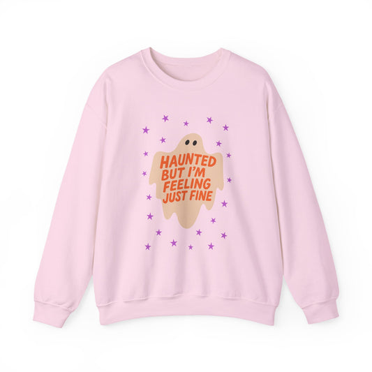 Haunted But I'm Feeling Just Fine Crewneck