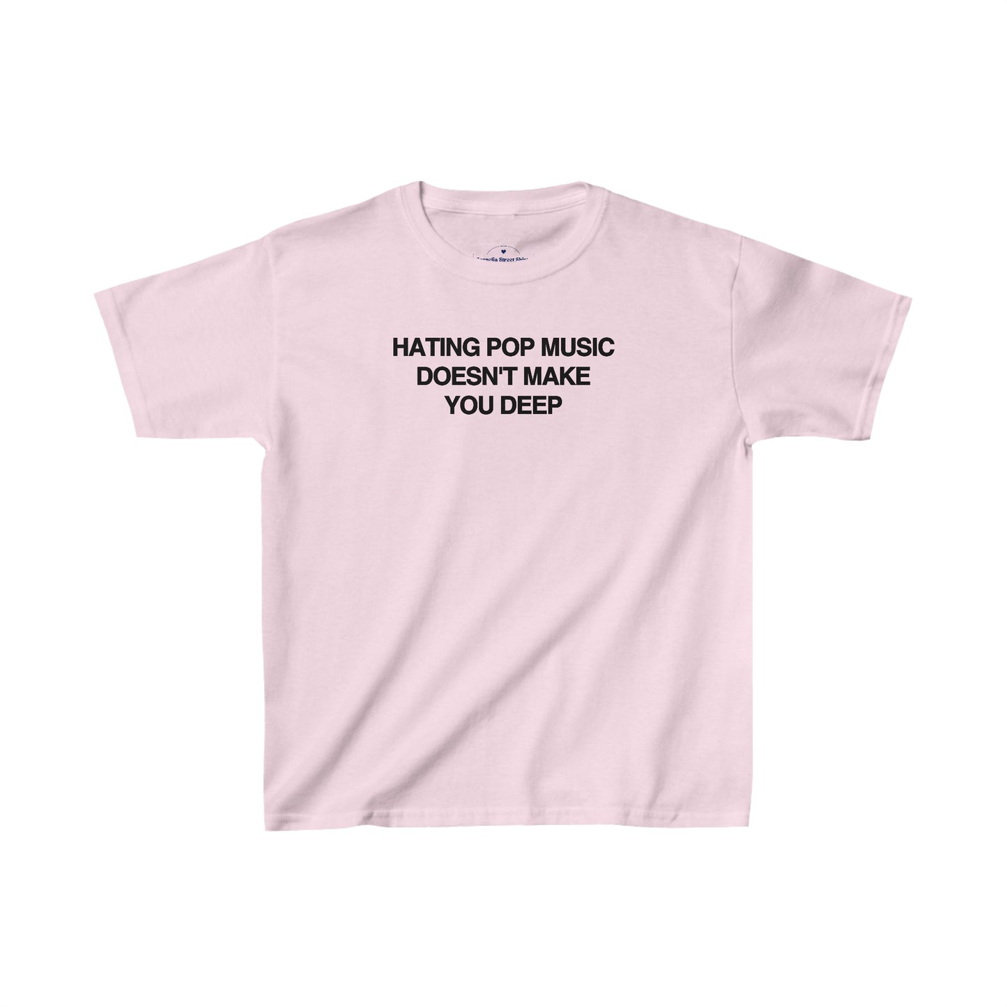 Hating Pop Music Doesn't Make You Deep Baby Tee