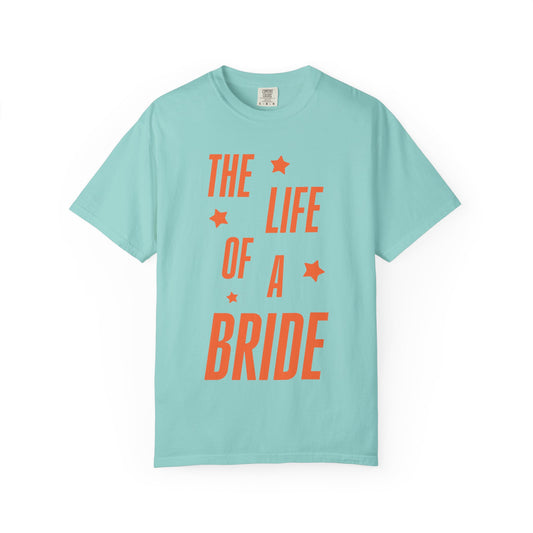 The Life of a Bride Showgirl Tee