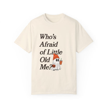 Who's Afraid of Little Old Me Ghost Tee