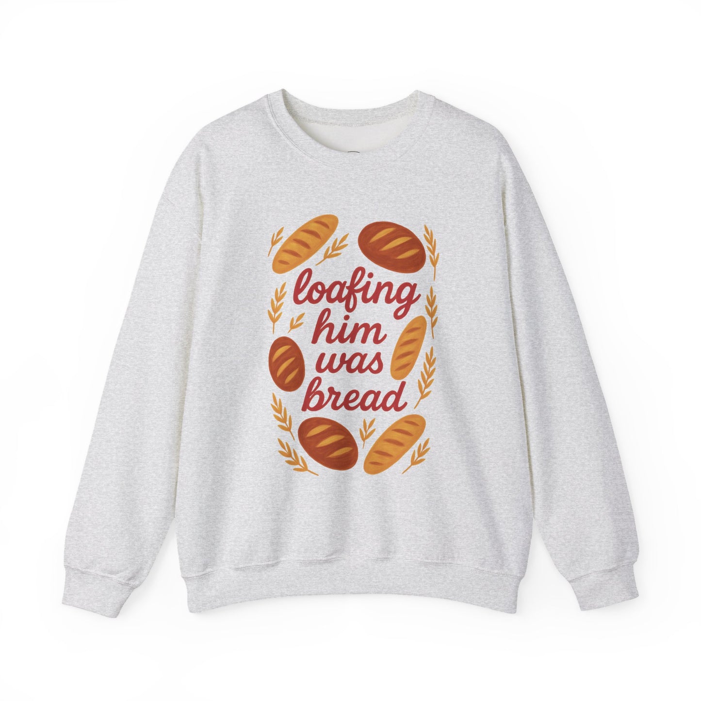 Loafing Him Was Bread Crewneck