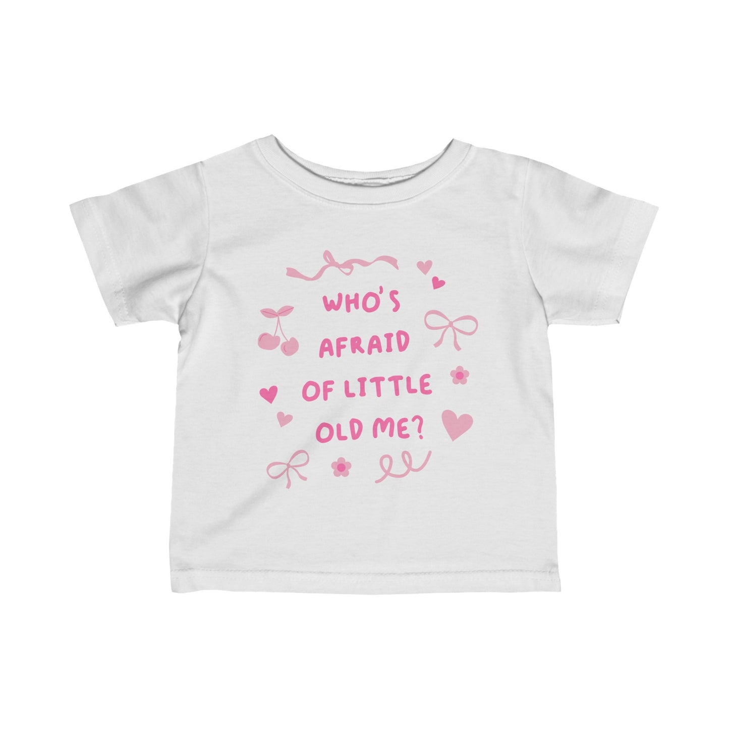 Who's Afraid of Little Old Me Coquette Infant Tee