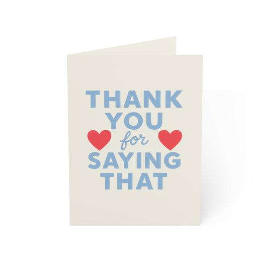 Thank You for Saying That Greeting Card