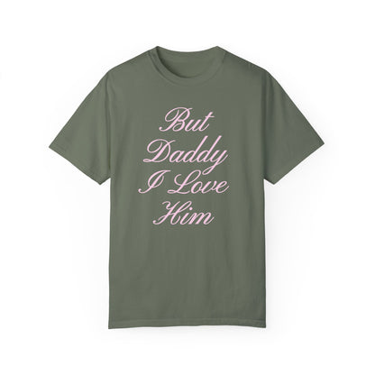 But Daddy I Love Him Cursive Tee