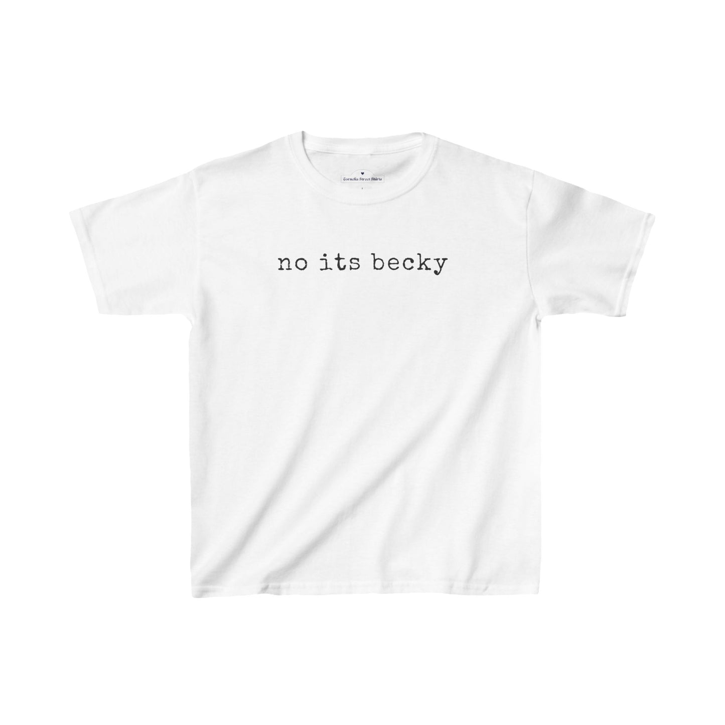 No Its Becky Baby Tee