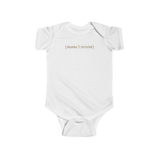 Mama's Version Infant Onesie