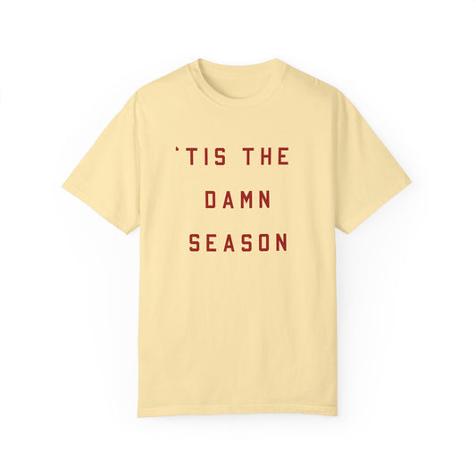 Tis the Damn Season Tee