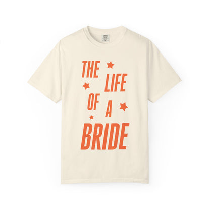 The Life of a Bride Showgirl Tee