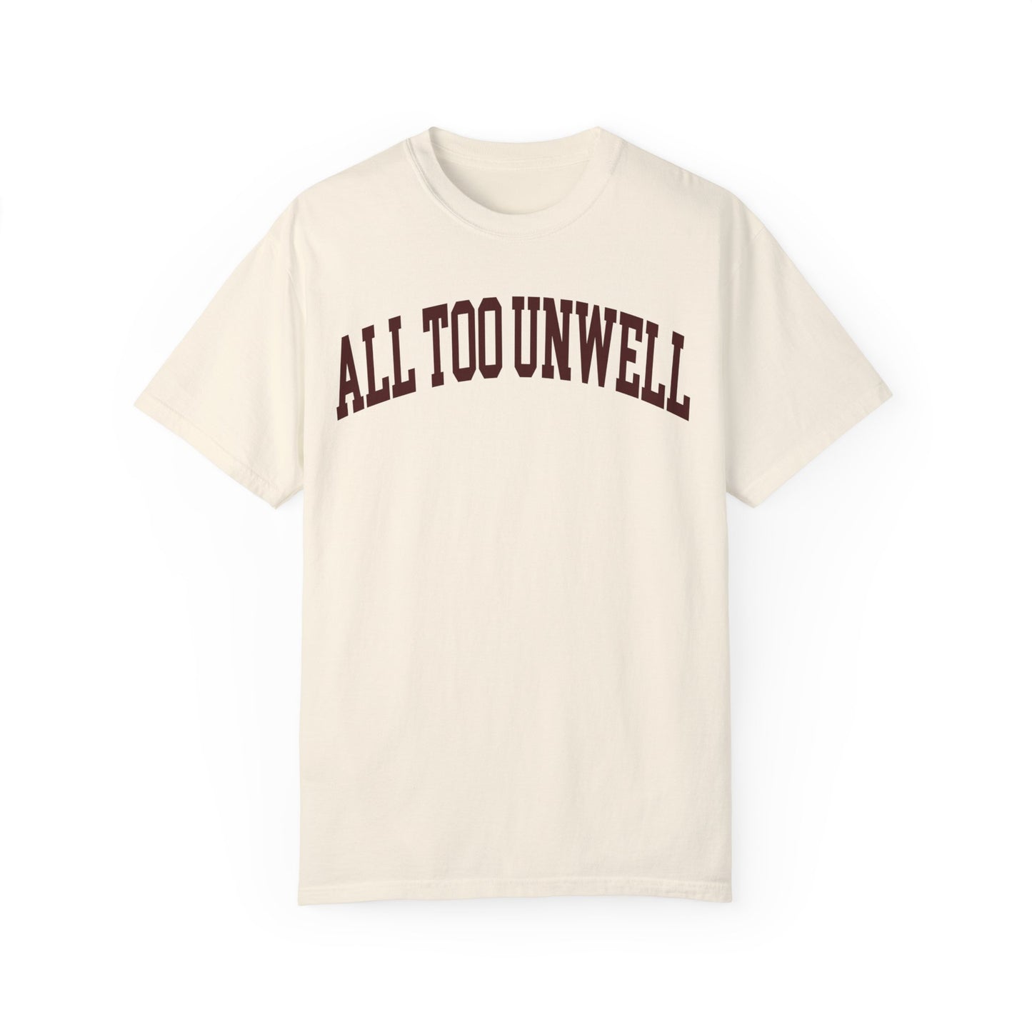 All Too Unwell Shirt