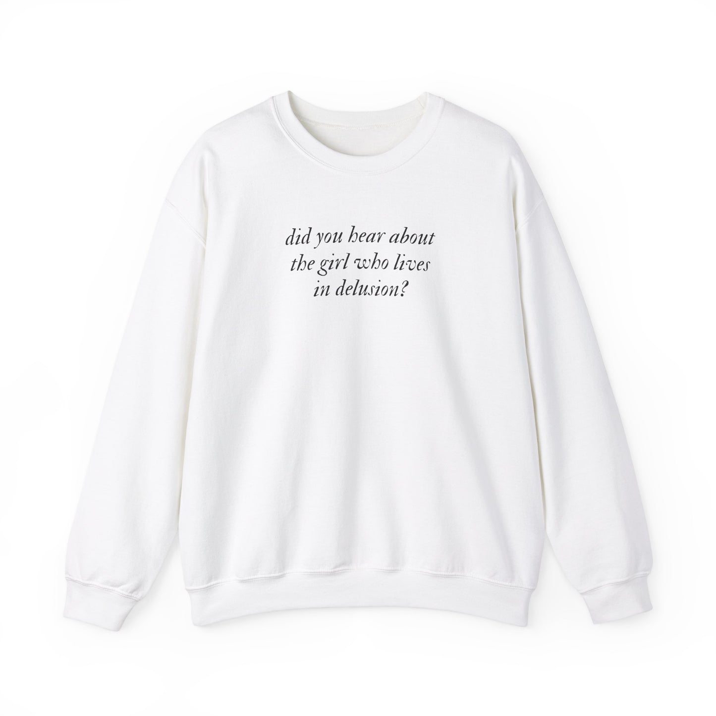 The Girl Who Lives in Delusion Crewneck