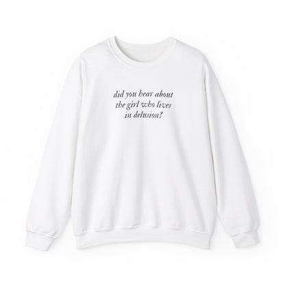 The Girl Who Lives in Delusion Crewneck