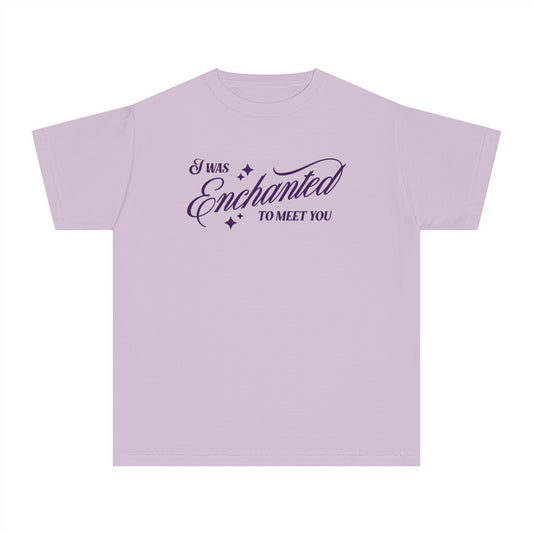 I was Enchanted to Meet You Youth Tee