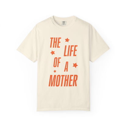 The Life of a Mother Showgirl Tee