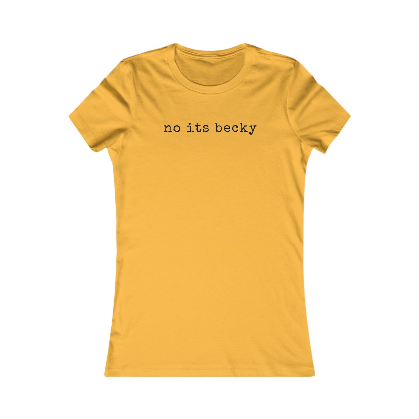 No Its Becky Womens Fitted Tee