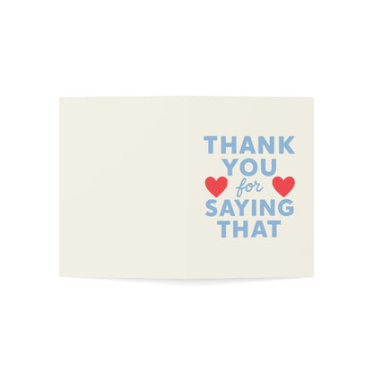Thank You for Saying That Greeting Card