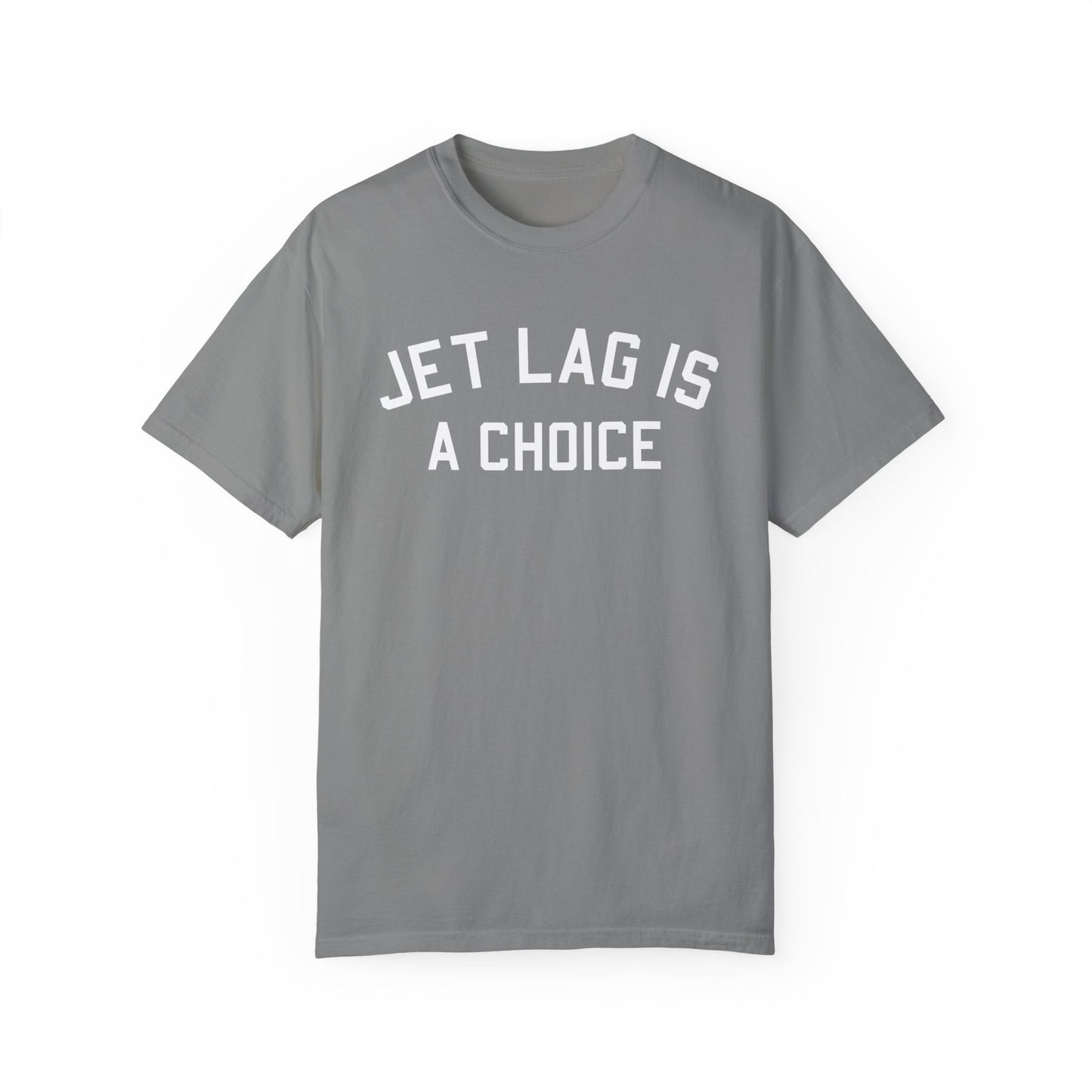 Jet Lag is a Choice Shirt