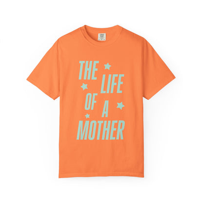 The Life of a Mother Showgirl Tee