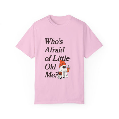 Who's Afraid of Little Old Me Ghost Tee