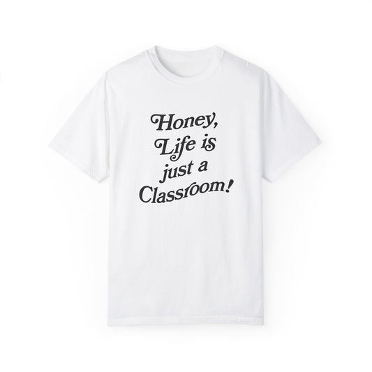 Life is Just a Classroom Retro Tee