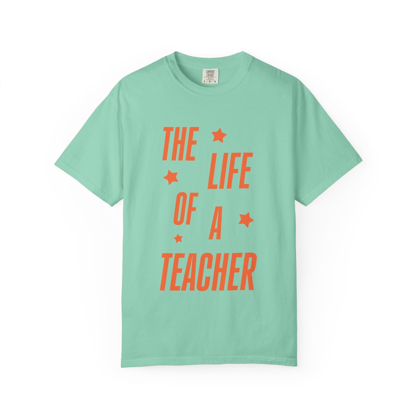 The Life of a Teacher Showgirl Tee