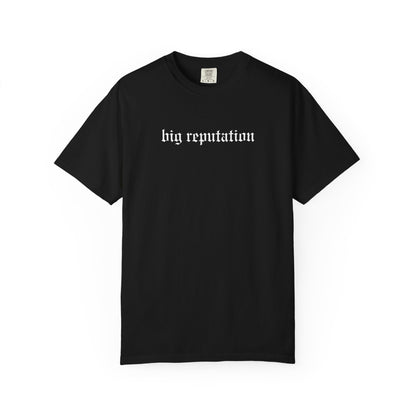 Big Reputation Tee