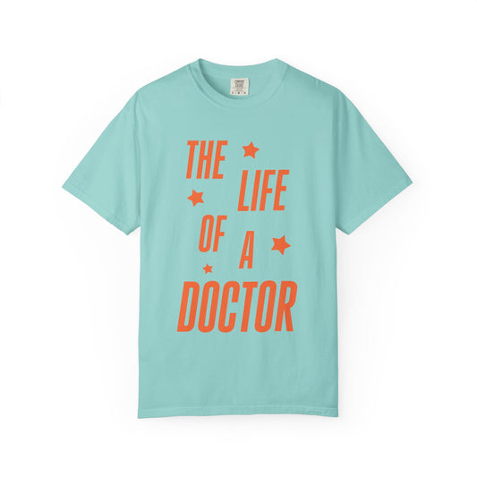 The Life of a Doctor Showgirl Tee