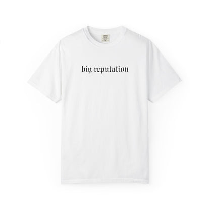 Big Reputation Tee
