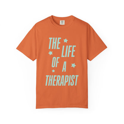 The Life of a Therapist Showgirl Tee