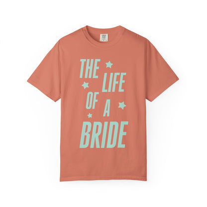 The Life of a Bride Showgirl Tee