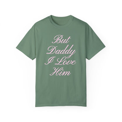 But Daddy I Love Him Cursive Tee