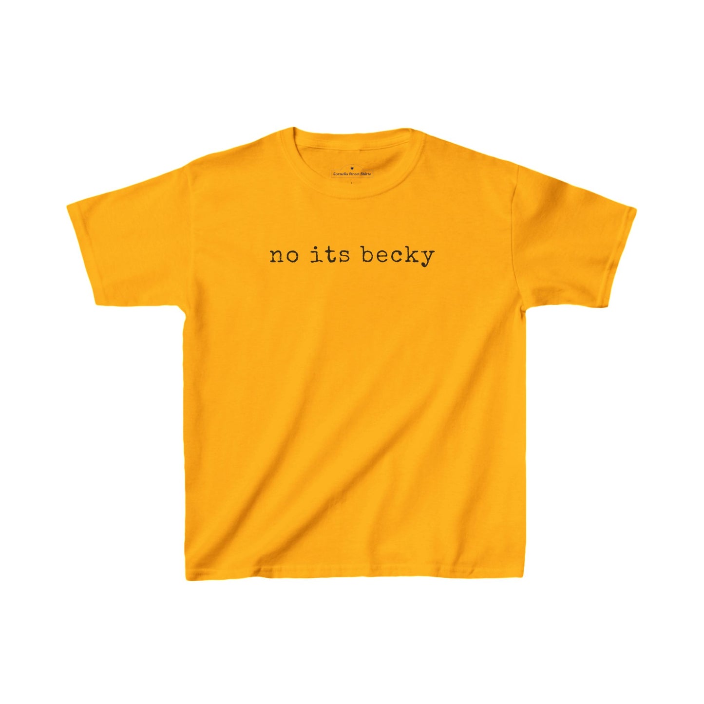 No Its Becky Baby Tee