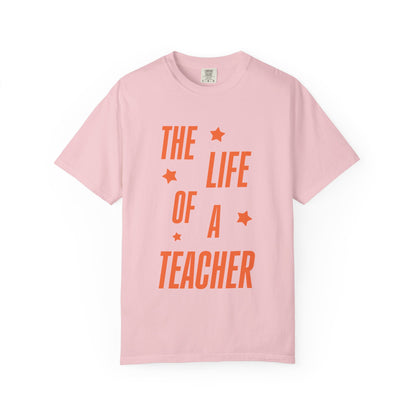 The Life of a Teacher Showgirl Tee