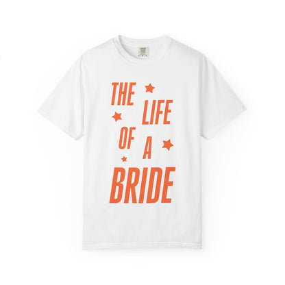 The Life of a Bride Showgirl Tee