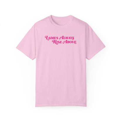 Ladies Always Rise Above Shirt