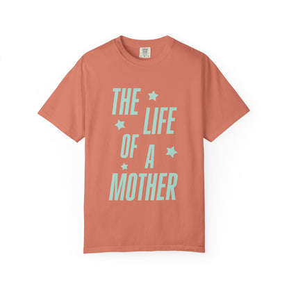 The Life of a Mother Showgirl Tee