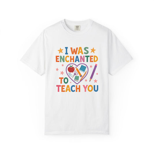 I Was Enchanted to Teach You Tee