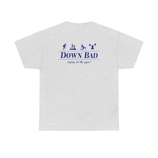 Down Bad Retro Gym Shirt (Front and Back)