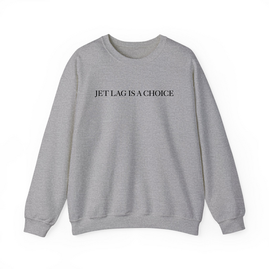 Jet Lag is a Choice Embroidered Crewneck