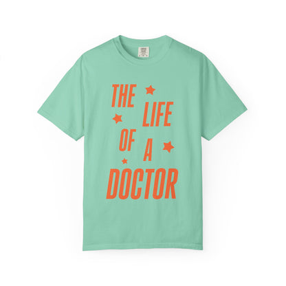 The Life of a Doctor Showgirl Tee