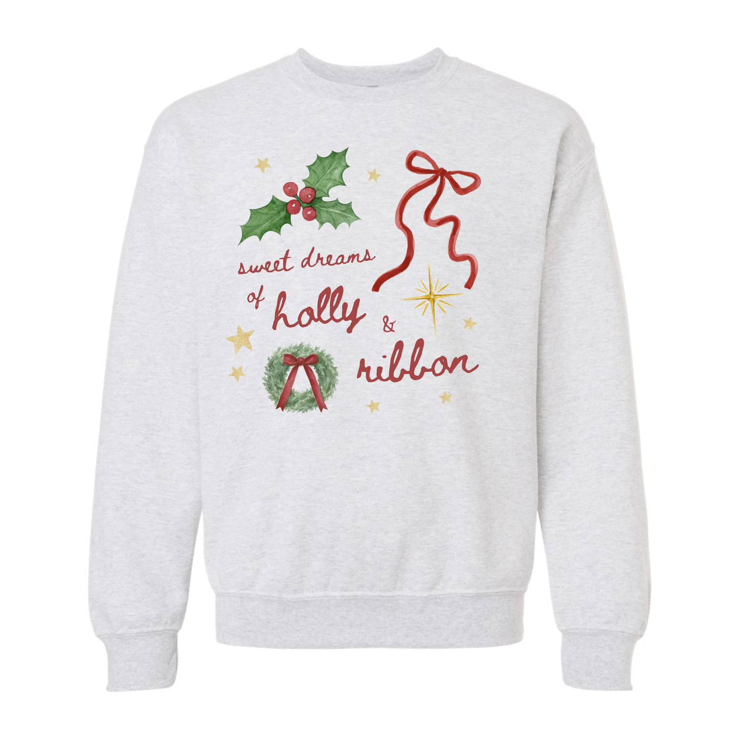 Sweet Dreams of Holly and Ribbon Crewneck