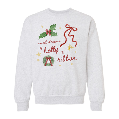Sweet Dreams of Holly and Ribbon Crewneck