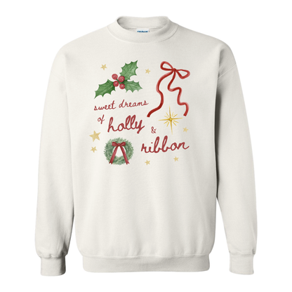 Sweet Dreams of Holly and Ribbon Crewneck